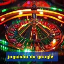 joguinho do google